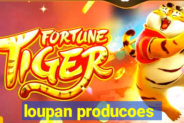 loupan producoes